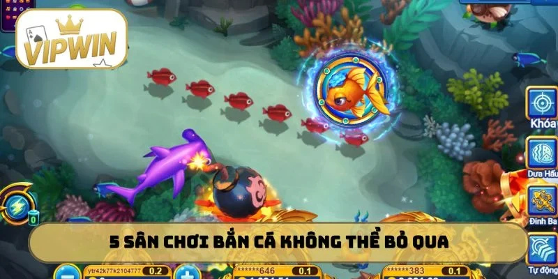 5 sân chơi bắn cá anh em không thể bỏ qua